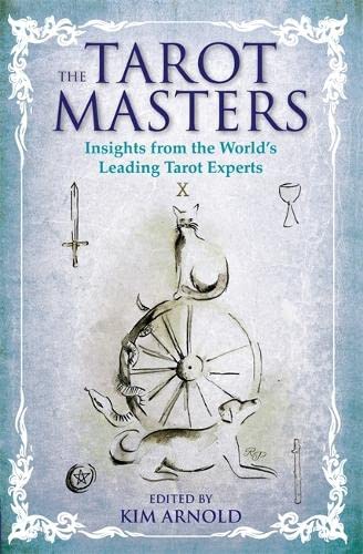 The Tarot Masters Insights From The World's Leading Tarot Experts [Paperback]