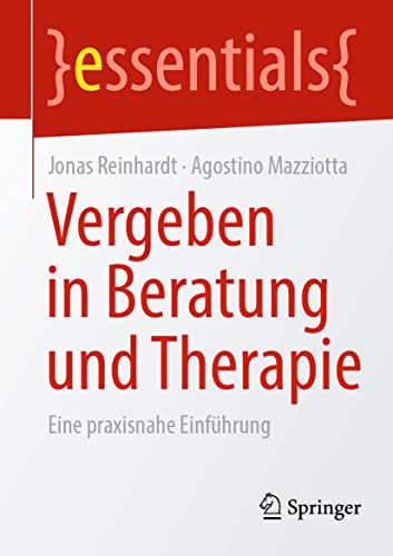 Vergeben in Beratung und Therapie: Eine praxisnahe Einfhrung [Paperback]