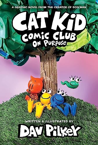 Cat Kid Comic Club: On Purpose: A Graphic Novel (Cat Kid Comic Club #3): From th [Hardcover]