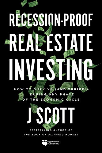 Recession-Proof Real Estate Investing: How to Survive (and Thrive!) During Any P [Paperback]