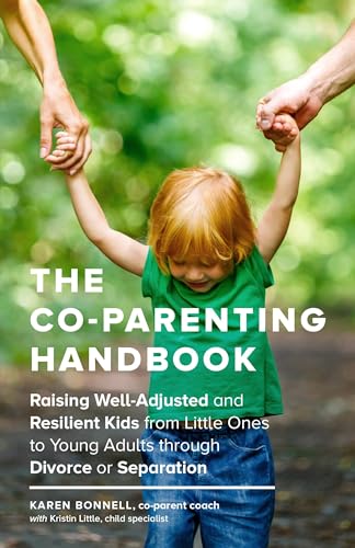 The Co-Parenting Handbook: Raising Well-Adjusted and Resilient Kids from Little  [Paperback]