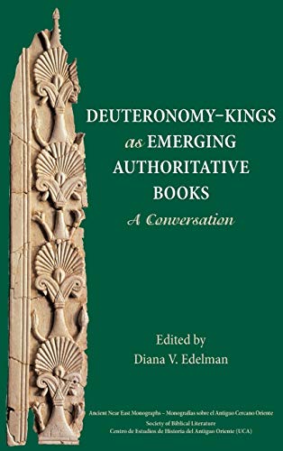 Deuteronomy-Kings As Emerging Authoritative Books A Conversation (ancient Near  [Hardcover]