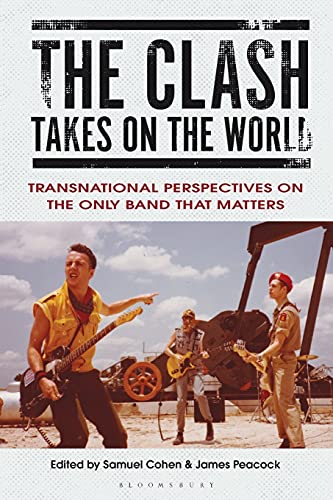 The Clash Takes on the World Transnational Perspectives on The Only Band that M [Paperback]