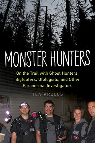 Monster Hunters: On the Trail with Ghost Hunters, Bigfooters, Ufologists, and Ot [Paperback]