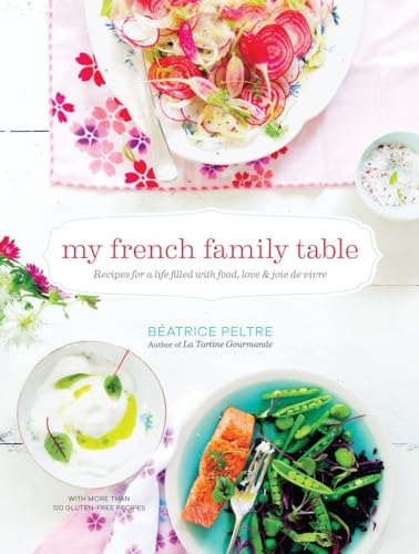 My French Family Table: Recipes for a Life Filled with Food, Love, and Joie de V [Hardcover]