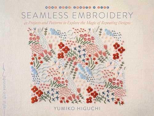 Seamless Embroidery: 42 Projects and Patterns to Explore the Magic of Repeating  [Paperback]