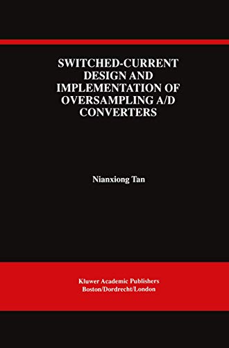 Sitched-Current Design and Implementation of Oversampling A/D Converters [Hardcover]