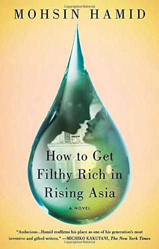 How to Get Filthy Rich in Rising Asia: A Nove