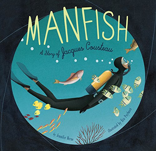 Manfish A Story of Jacques Cousteau [Paperback]