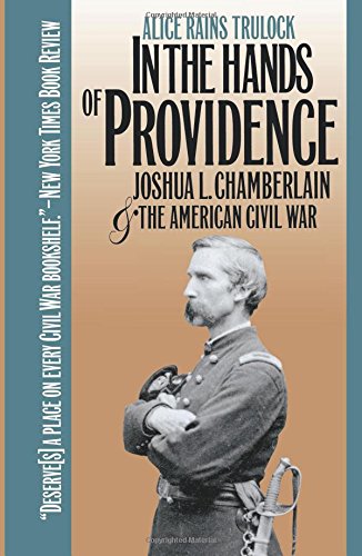 In The Hands Of Providence Joshua L. Chamberlain And The American Civil War [Paperback]