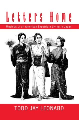 Letters Home  Musings of an American Expatriate Living in Japan [Hardcover]