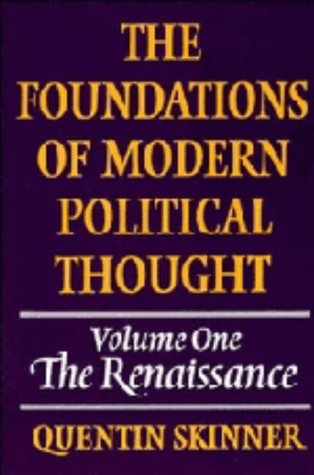 The Foundations of Modern Political Thought Volume 1, The Renaissance [Hardcover]