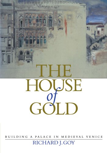 The House of Gold Building a Palace in Medieval Venice [Paperback]