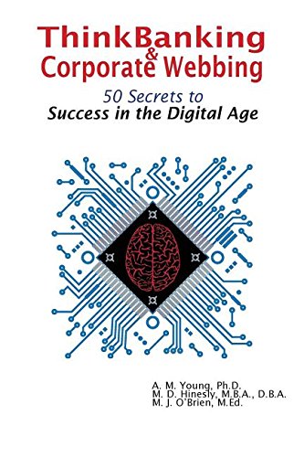 Thinkbanking & Corporate Webbing 50 Secrets To Success In The Digital Age [Paperback]