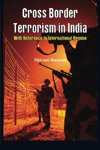 Cross Border Terrorism in India A Study With Reference to International Regime [Paperback]