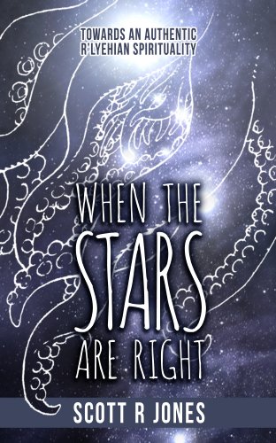 When The Stars Are Right Toards An Authentic R'lyehian Spirituality [Paperback]