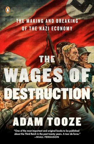 The Wages of Destruction: The Making and Breaking of the Nazi Economy [Paperback]