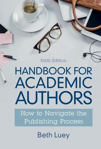 Handbook for Academic Authors Ho to Navigate the Publishing Process [Hardcover]