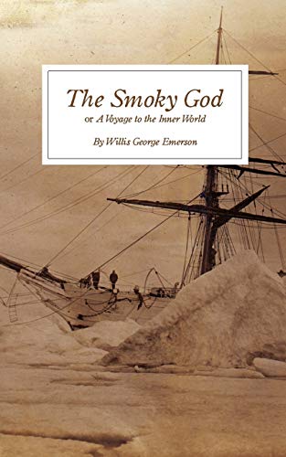 The Smoky God Or A Voyage To The Inner World [Paperback]