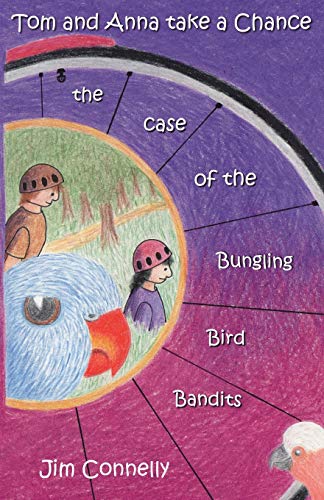 Tom And Anna Take A Chance The Case Of The Bungling Bird Bandits [Paperback]