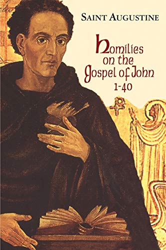 Homilies On The Gospel Of John 1-40 (works Of Saint Augustine: A Translation For [Paperback]