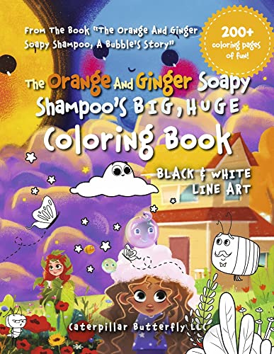 The Orange and Ginger Soapy Shampoo's BIG, HUGE Coloring Book: Black & W [Paperback]