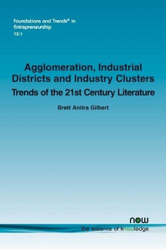 Agglomeration, Industrial Districts And Industry Clusters: Trends Of The 21st Ce [Paperback]