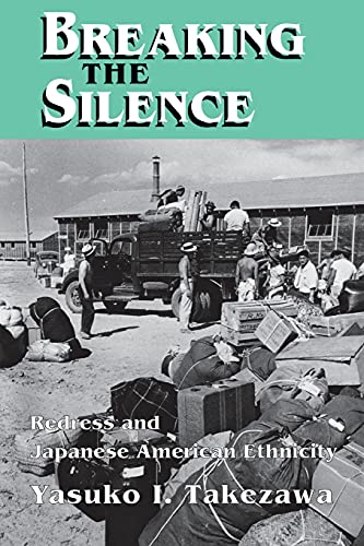 Breaking The Silence Redress And Japanese American Ethnicity (the Anthropology  [Paperback]