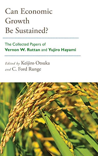 Can Economic Groth Be Sustained The Collected Papers of Vernon W. Ruttan and  [Hardcover]