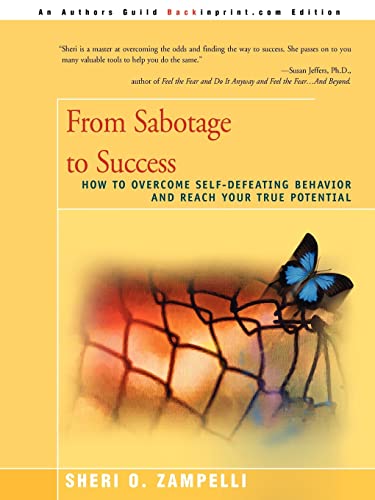 From Sabotage To Success Ho To Overcome Self-Defeating Behavior And Reach Your [Paperback]