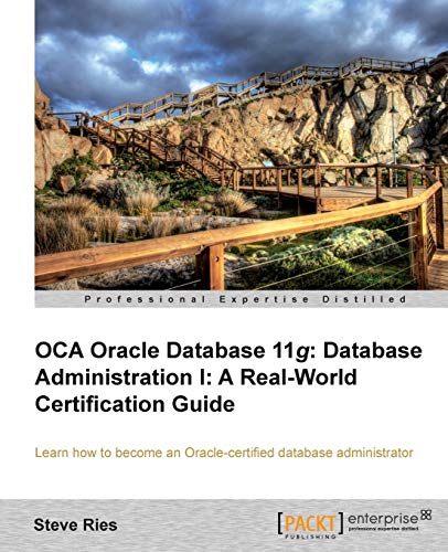 Oca Oracle Database 11g Database Administration I A Real-World Certification G [Paperback]