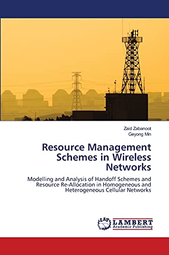 Resource Management Schemes In Wireless Netorks Modelling And Analysis Of Hand [Paperback]