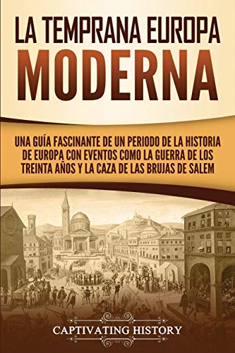 Temprana Europa Moderna  Una Gu&65533a Fascinante de un Periodo de la Histori [Paperback]