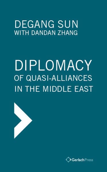 Diplomacy of Quasi-Alliances in the Middle East [Hardcover]