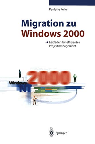 Migration zu Windows 2000: Leitfaden fr effizientes Projektmanagement [Paperback]