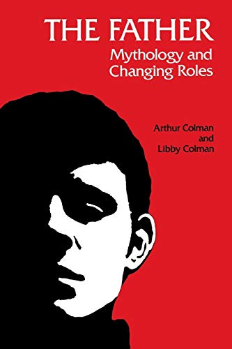 The Father Mythology And Changing Roles [Paperback]