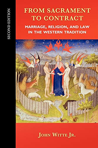 From Sacrament To Contract, Second Edition Marriage, Religion, And La In The W [Paperback]