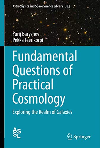 Fundamental Questions of Practical Cosmology: Exploring the Realm of Galaxies [Hardcover]