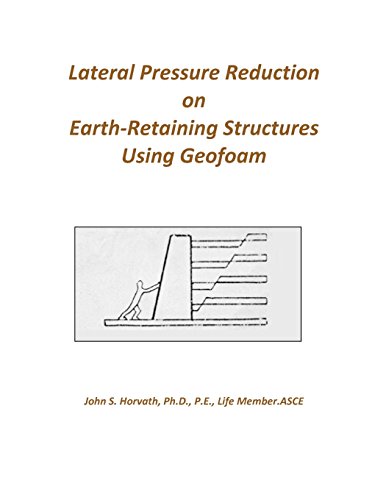 Lateral Pressure Reduction on Earth-Retaining Structures Using Geofoam [Paperback]