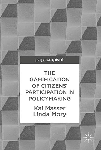 The Gamification of Citizens' Participation in Policymaking [Hardcover]