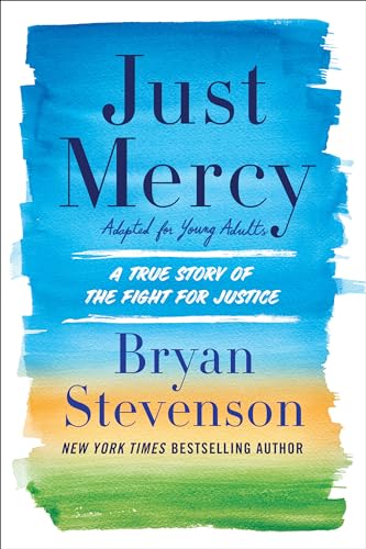 Just Mercy (Adapted for Young Adults): A True Story of the Fight for Justice [Hardcover]