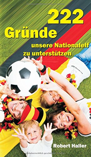 222 Grnde Unsere Nationalelf Zu Untersttzen (german Edition) [Hardcover]