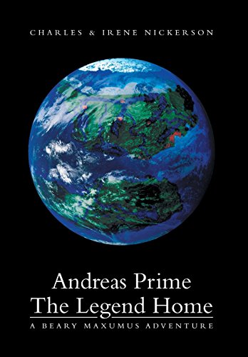 Andreas Prime the Legend Home  A Beary Maxumus Adventure [Hardcover]