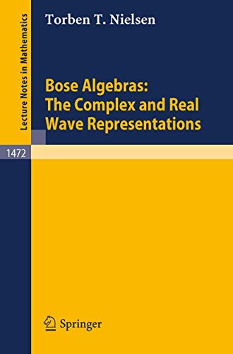 Bose Algebras: The Complex and Real Wave Representations [Paperback]