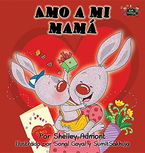 Amo A Mi Mama I Love My Mom (spanish Edition) (spanish Bedtime Collection) [Hardcover]