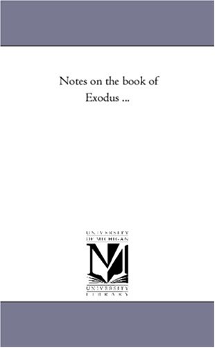 Notes On The Book Of Exodus ... [Paperback]