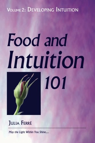 Food And Intuition 101, Volume 2 Developing Intuition [Paperback]