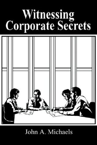 Witnessing Corporate Secrets [Hardcover]