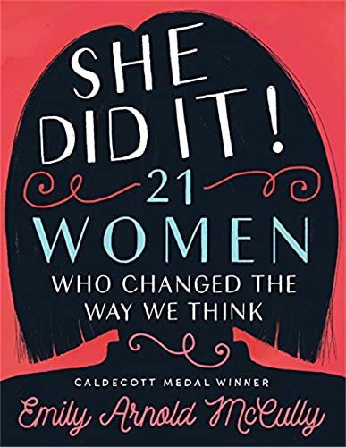 She Did It!: 21 Women Who Changed the Way We Think [Hardcover]