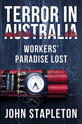 Terror In Australia Workers' Paradise Lost [Paperback]